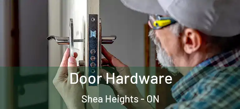 Door Hardware Shea Heights - ON