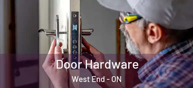 Door Hardware West End - ON