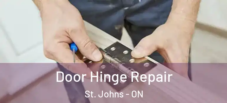  Door Hinge Repair St. Johns - ON