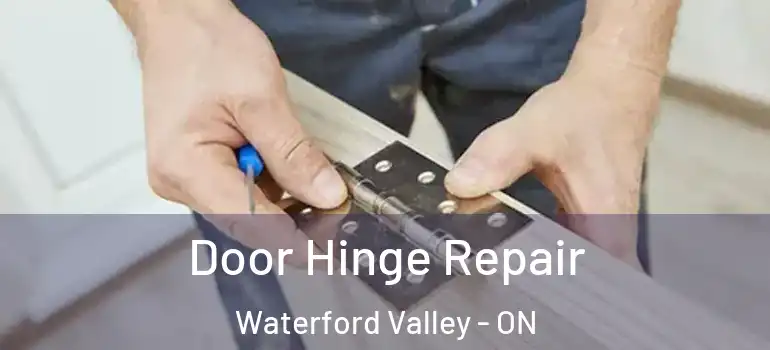 Door Hinge Repair Waterford Valley - ON