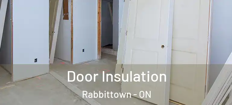 Door Insulation Rabbittown - ON