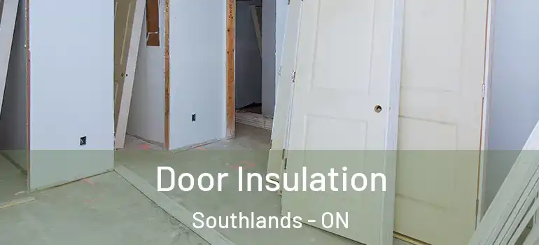  Door Insulation Southlands - ON