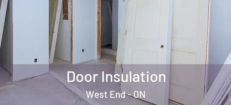 Door Insulation West End - ON