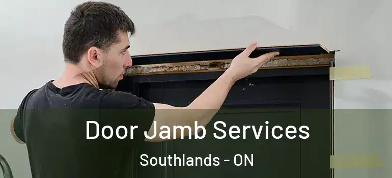 Door Jamb Services Southlands - ON