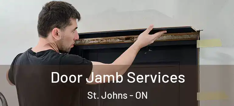 Door Jamb Services St. Johns - ON