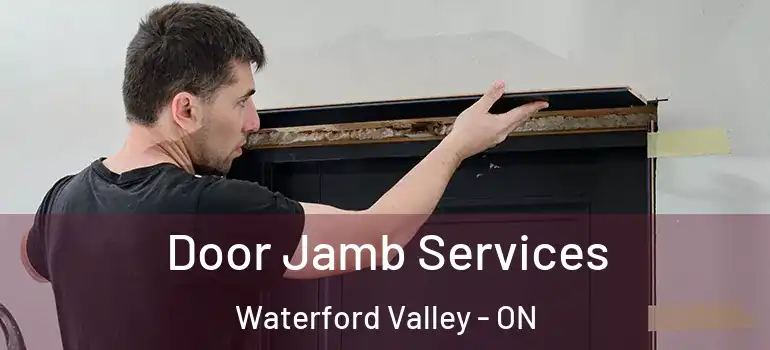 Door Jamb Services Waterford Valley - ON