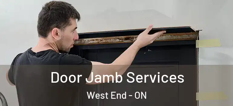 Door Jamb Services West End - ON