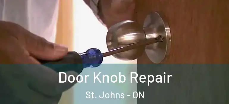 Door Knob Repair St. Johns - ON