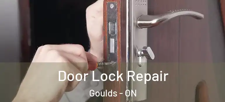Door Lock Repair Goulds - ON