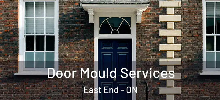 Door Mould Services East End - ON