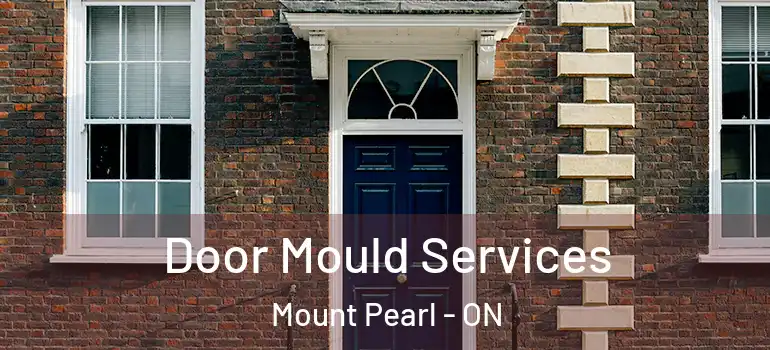 Door Mould Services Mount Pearl - ON