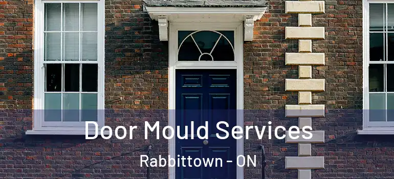 Door Mould Services Rabbittown - ON