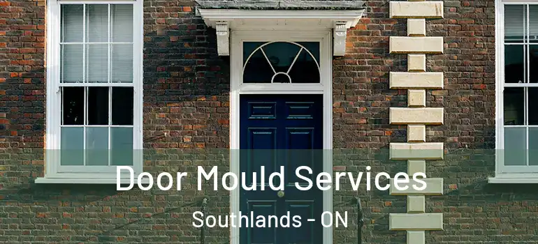 Door Mould Services Southlands - ON