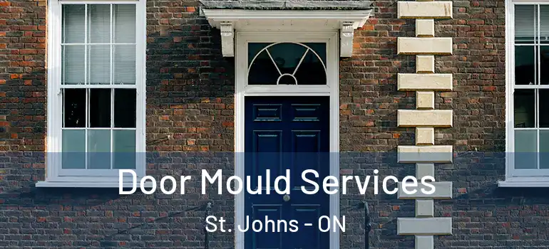  Door Mould Services St. Johns - ON