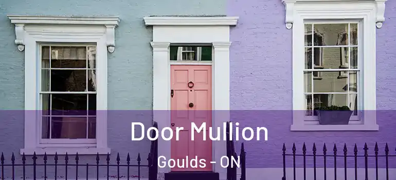 Door Mullion Goulds - ON