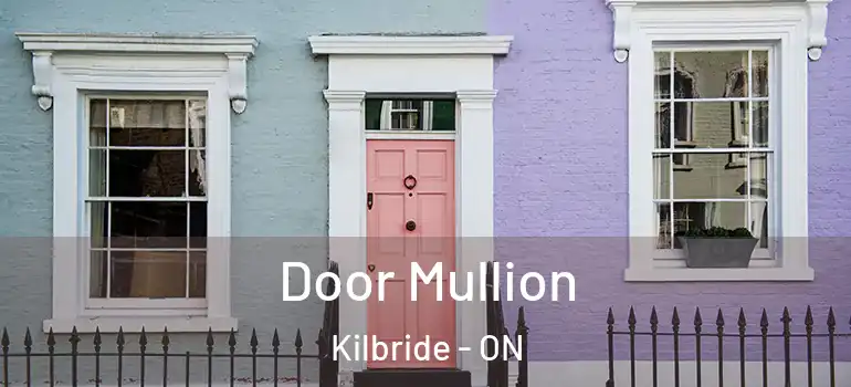 Door Mullion Kilbride - ON