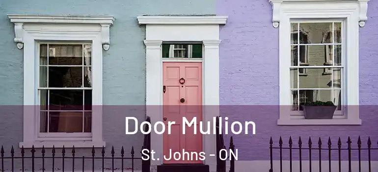 Door Mullion St. Johns - ON