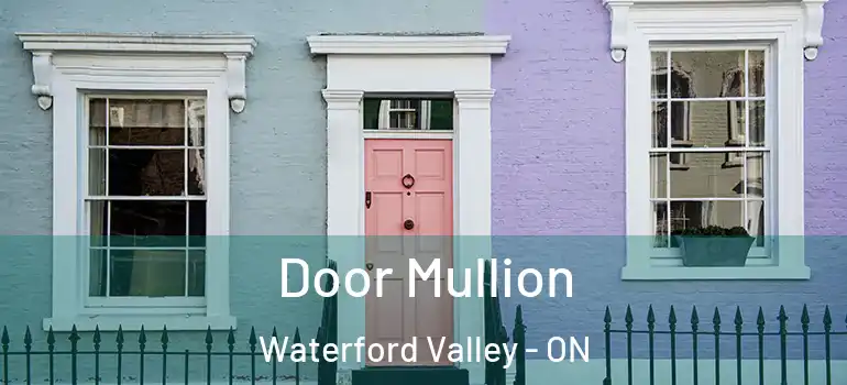 Door Mullion Waterford Valley - ON