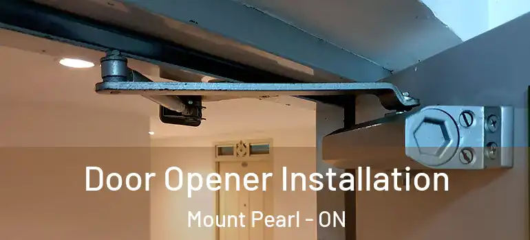 Door Opener Installation Mount Pearl - ON