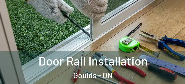 Door Rail Installation Goulds - ON
