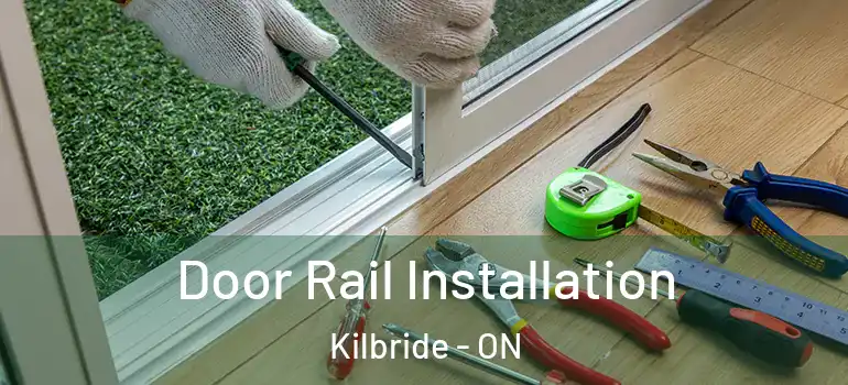 Door Rail Installation Kilbride - ON