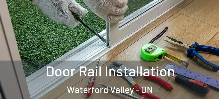  Door Rail Installation Waterford Valley - ON