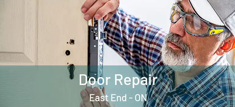 Door Repair East End - ON