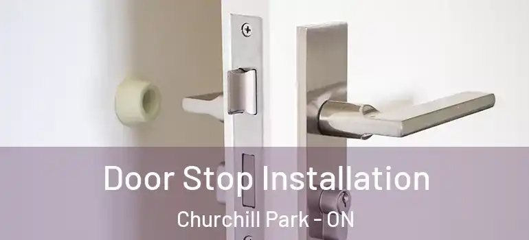  Door Stop Installation Churchill Park - ON