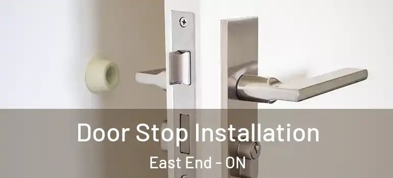 Door Stop Installation East End - ON