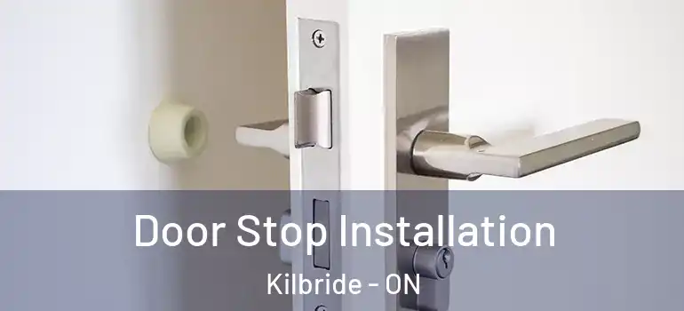 Door Stop Installation Kilbride - ON