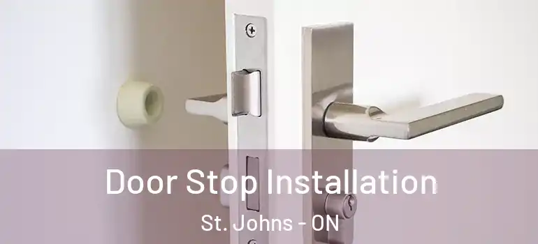  Door Stop Installation St. Johns - ON