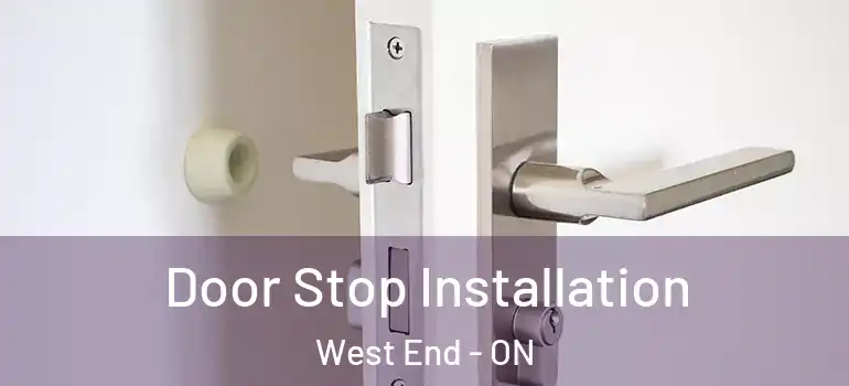  Door Stop Installation West End - ON