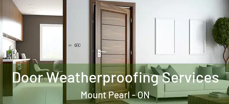Door Weatherproofing Services Mount Pearl - ON