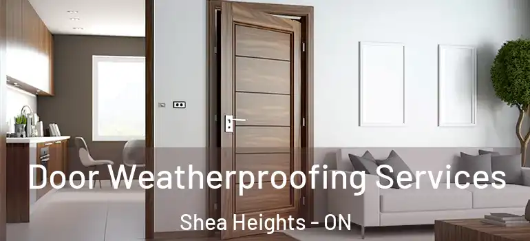 Door Weatherproofing Services Shea Heights - ON