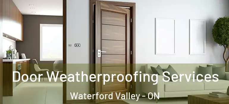 Door Weatherproofing Services Waterford Valley - ON