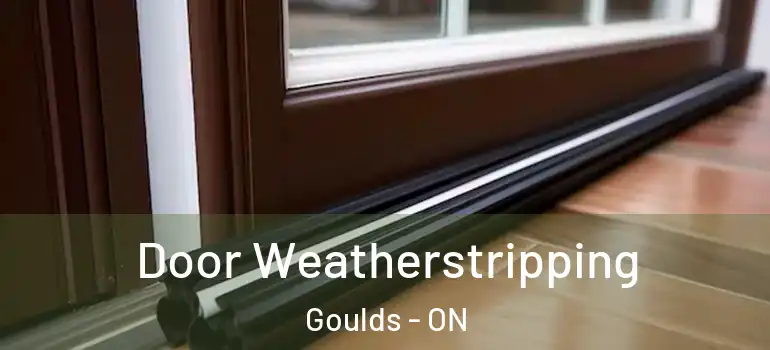 Door Weatherstripping Goulds - ON