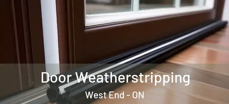 Door Weatherstripping West End - ON