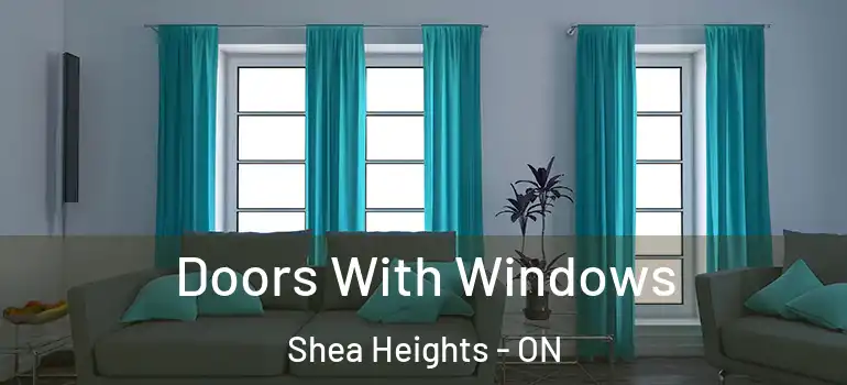 Doors With Windows Shea Heights - ON