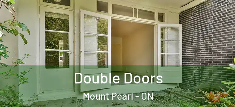 Double Doors Mount Pearl - ON