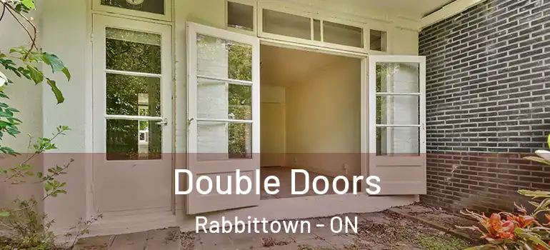 Double Doors Rabbittown - ON