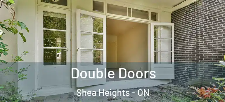 Double Doors Shea Heights - ON