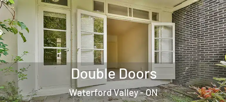 Double Doors Waterford Valley - ON