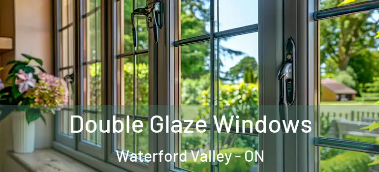 Double Glaze Windows Waterford Valley - ON