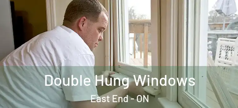  Double Hung Windows East End - ON