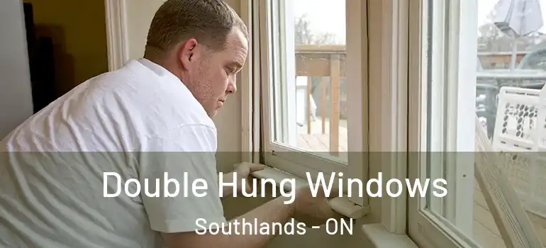 Double Hung Windows Southlands - ON