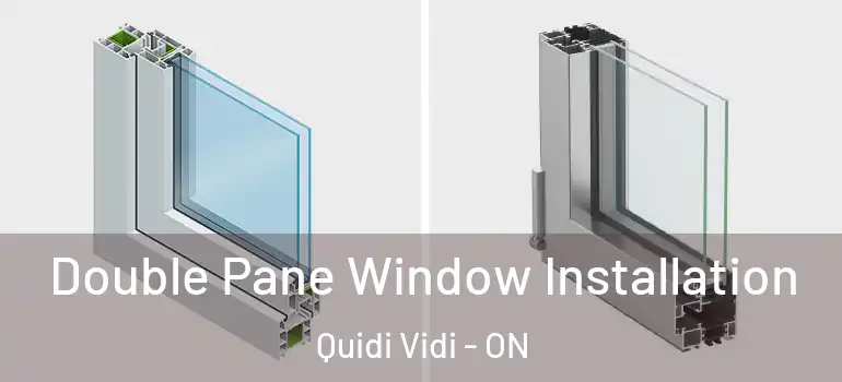 Double Pane Window Installation Quidi Vidi - ON