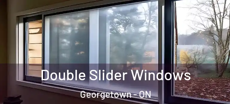  Double Slider Windows Georgetown - ON