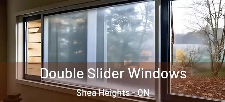 Double Slider Windows Shea Heights - ON