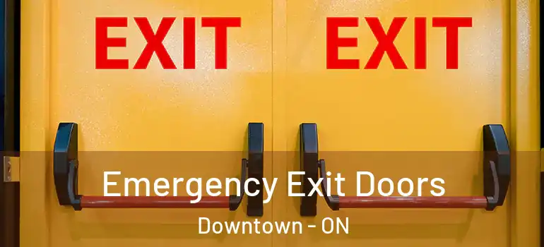 Emergency Exit Doors Downtown - ON
