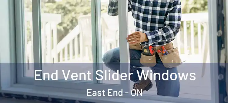  End Vent Slider Windows East End - ON